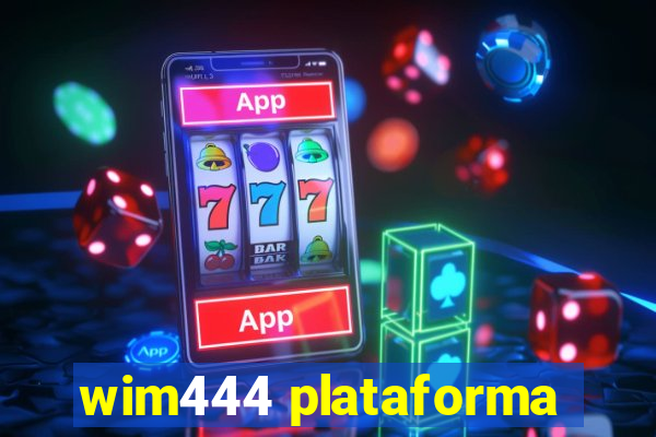 wim444 plataforma